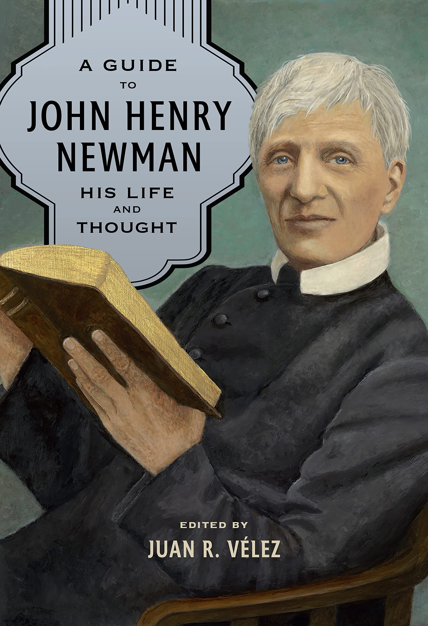 A Guide To John Henry Newman American Society Of Church History